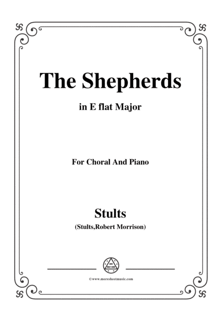 Stults-The Story of Christmas,No.6,The Shepherds,Let Us Now Go Even...,in E flat Major,for Choral an (arr. MSM)