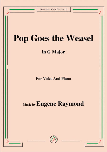 Eugene Raymond-Pop Goes the Weasel,in G Major,for Voice and Piano (arr. MSM)