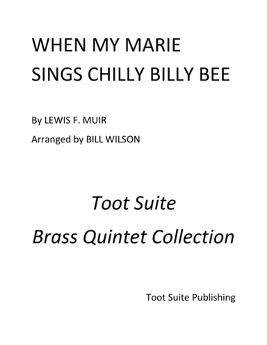 When My Marie Sings the Chilly Billy Bee (arr. Bill Wilson)