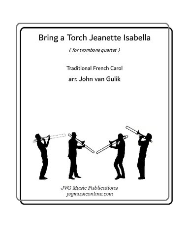 Bring a Torch Jeanette Isabella - Trombone Quartet (arr. John van Gulik)
