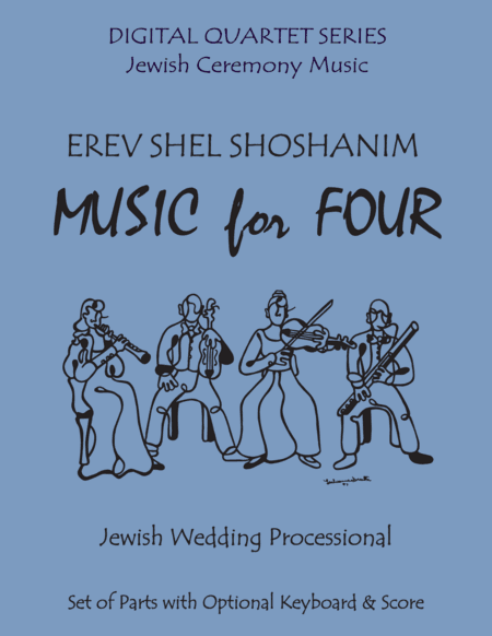 Erev Shel Shoshanim for String Quartet (3 Violins & Cello) or Piano Quintet (arr. Last Resort Music Publishing)