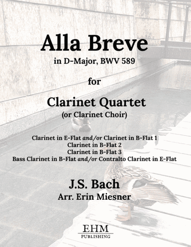 Alla Breve in D-Major, BWV 589 for Clarinet Quartet or Choir (arr. Erin Miesner)