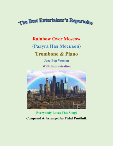 "Rainbow Over Moscow" ("Радуга Над Москвой")-Piano Background for Trombone and Piano (With Improvisa