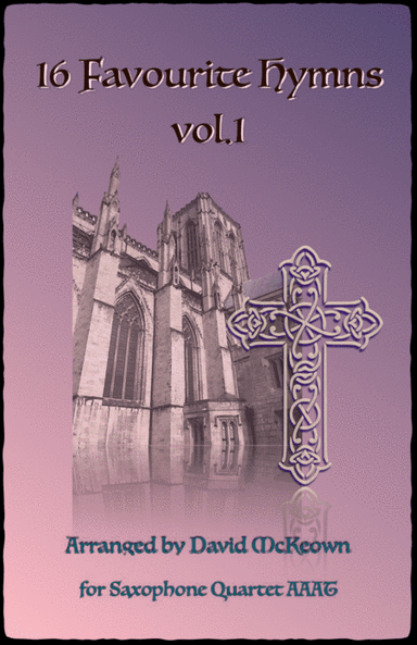 16 Favourite Hymns Vol.1 for Saxophone Quartet AAAT (arr. David McKeown)