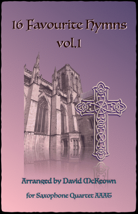 16 Favourite Hymns Vol.1 for Saxophone Quartet AAAT (arr. David McKeown)