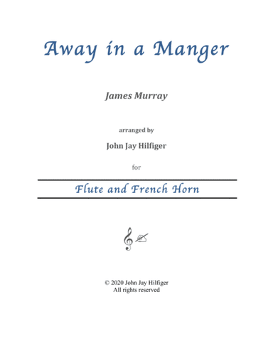Away in a Manger for Flute and French Horn (arr. John Jay Hilfiger)