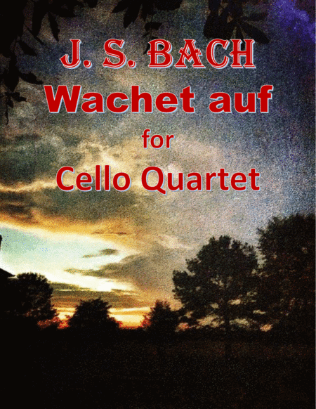 Bach: Wachet auf for Cello Quartet (arr. James M. Guthrie, ASCAP)