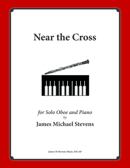 Near the Cross (Oboe Solo with Piano) (arr. James Michael Stevens)