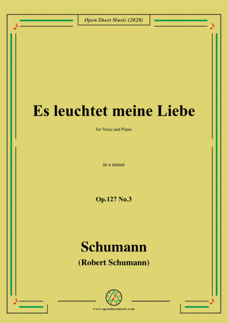 Schumann-Es leuchtet meine Liebe Op.127 No.3,in e minor (arr. MSM)