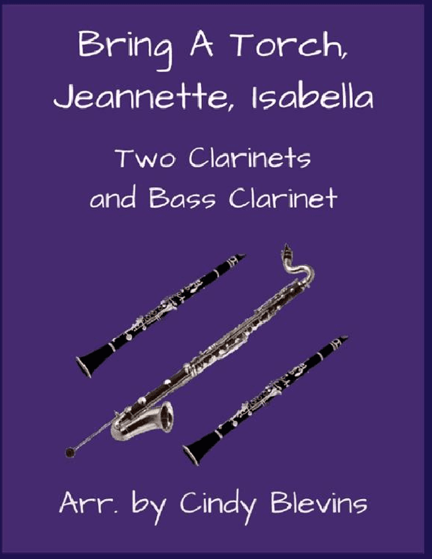 Bring a Torch, Jeannette, Isabella, for Two Clarinets and Bass Clarinet (arr. Cindy Blevins)