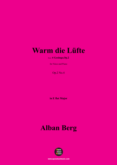 Alban Berg-Warm die Lüfte(1910),in E flat Major,Op.2 No.4 (arr. OSM Press)