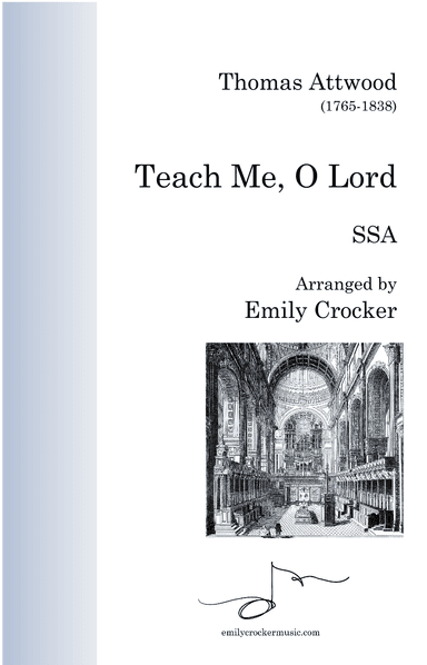 Teach Me, O Lord (arr. Emily Crocker)