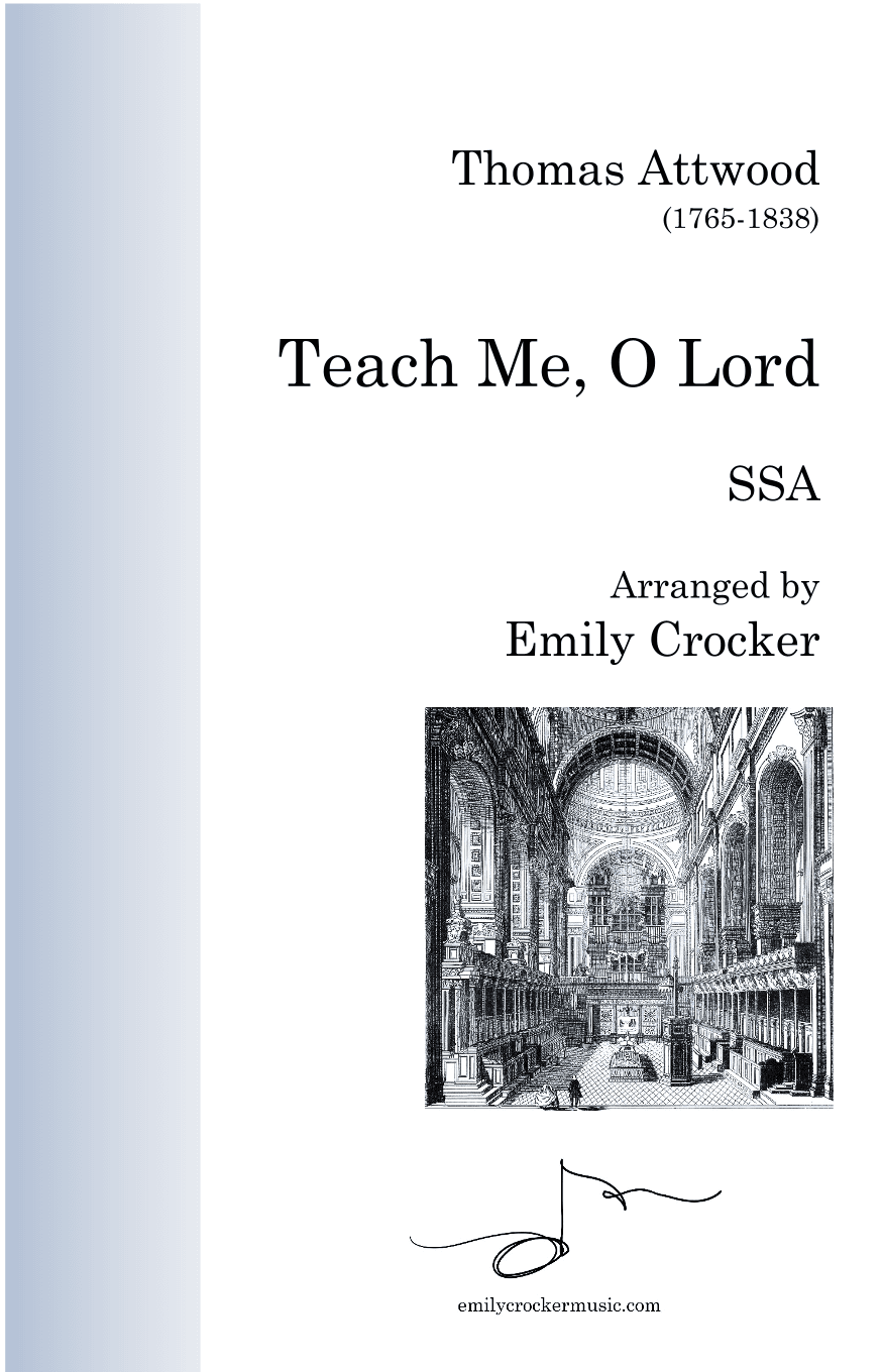 Teach Me, O Lord (arr. Emily Crocker)