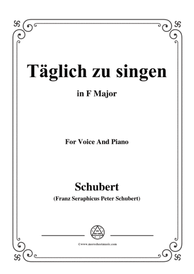Schubert-Täglich zu singen,in F Major,for Voice&Piano (arr. MSM)