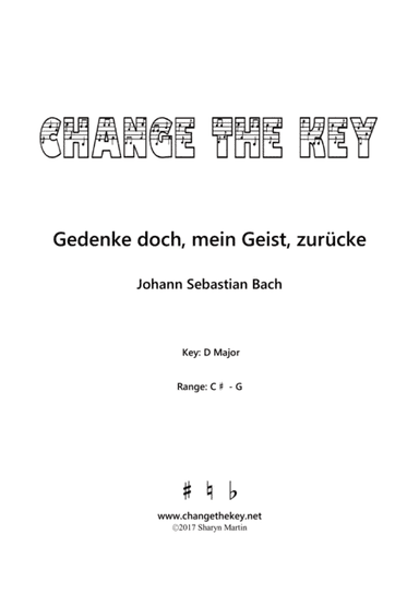Gedenke doch, mein Geist, zurucke - D Major (arr. Change the Key)