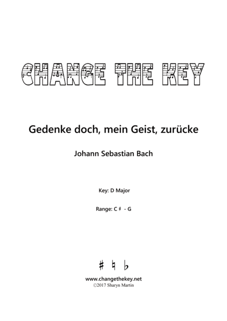 Gedenke doch, mein Geist, zurucke - D Major (arr. Change the Key)
