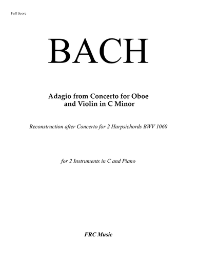 Adagio from Concerto for Oboe and Violin in C Minor - Reconstruction after Concerto for 2 Harpsichor (arr. Wilfried Fischer - Edited by Flavio Regis Cunha)