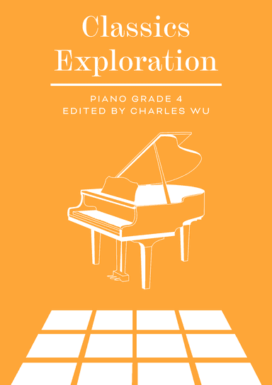 Classics Exploration Piano Grade 4 (arr. Charles Wu)