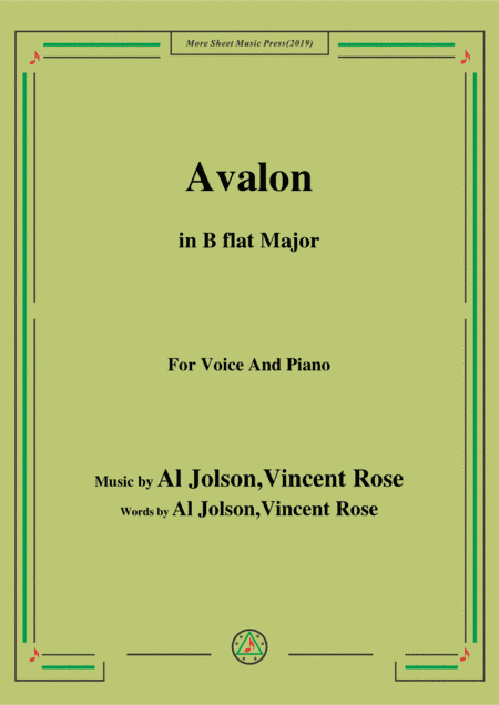 Al Jolson,Vincent Rose-Avalon,in B flat Major,for Voice&Piano (arr. MSM)