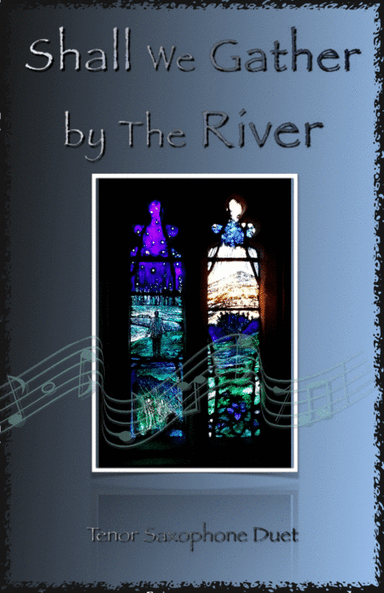 Shall We Gather at The River, Gospel Hymn for Tenor Saxophone Duet (arr. David McKeown)