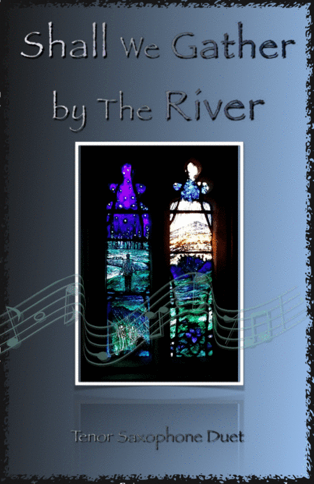 Shall We Gather at The River, Gospel Hymn for Tenor Saxophone Duet (arr. David McKeown)