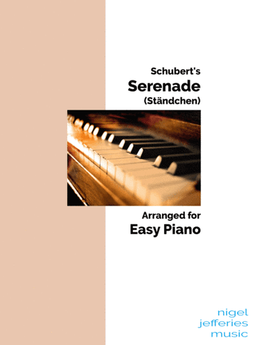 Schubert's Serenade (Standchen) arranged for easy piano (arr. Nigel Jefferies)