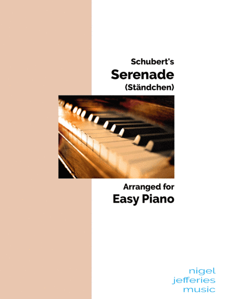 Schubert's Serenade (Standchen) arranged for easy piano (arr. Nigel Jefferies)