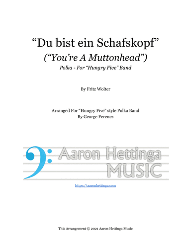 "Du bist ein Schafskopf" ("You’re A Muttonhead") - Polka - For "Hungry Five" Band (arr. George Ferencz)