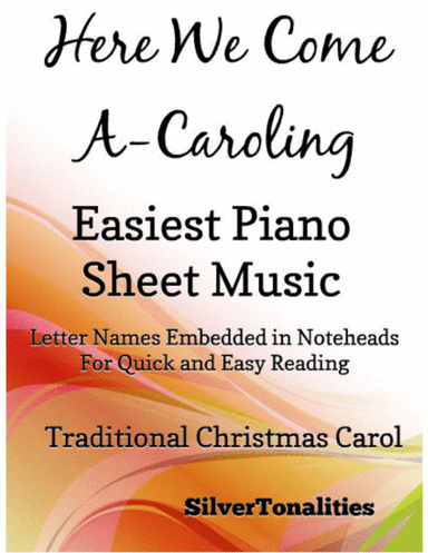 Here We Come a Caroling Easiest Piano Sheet Music (arr. SilverTonalities)