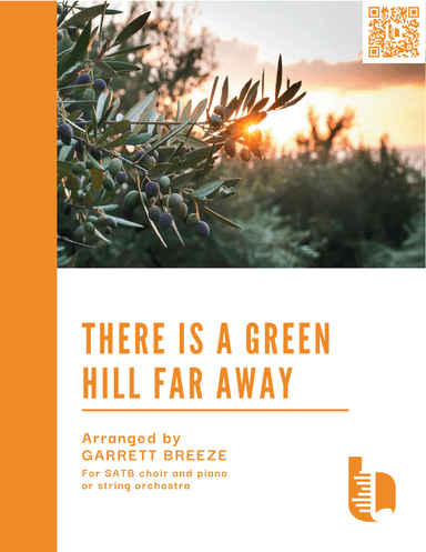 There Is a Green Hill Far Away (SATB) (arr. Garrett Breeze)