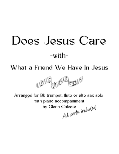 Does Jesus Care with What a Friend We Have In Jesus (arr. Glenn Calcote)