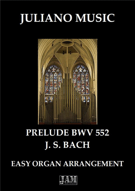PRELUDE FROM "PRELUDE & FUGE BWV 552" (EASY ORGAN) - J. S. BACH (arr. Juliano Music)
