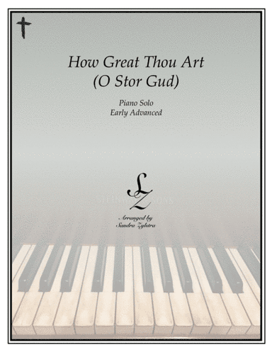 How Great Thou Art (O Stor Gud) (early advanced piano solo) (arr. Sandra Zylstra)