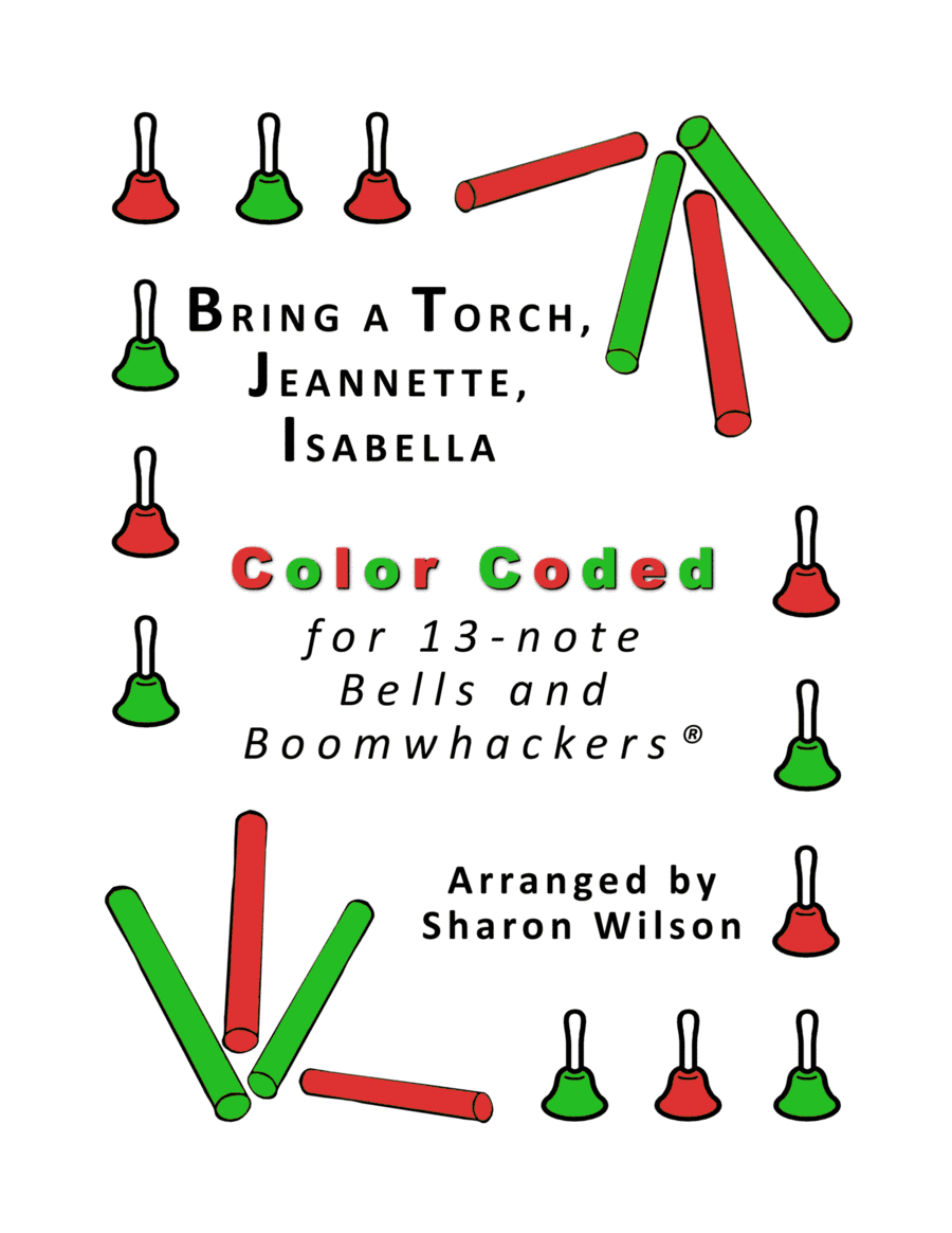 Bring a Torch, Jeannette, Isabella for 13-note Bells and Boomwhackers (with Color Coded Notes) (arr. Sharon Wilson)