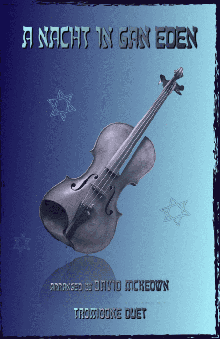 A Nacht in Gan Eden, (A Night in the Garden of Eden), for Trombone Duet (arr. David McKeown)