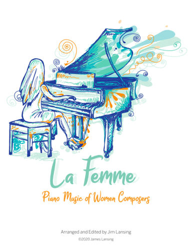 La Femme: Piano Music of Women Composers (arr. Jim Lansing)