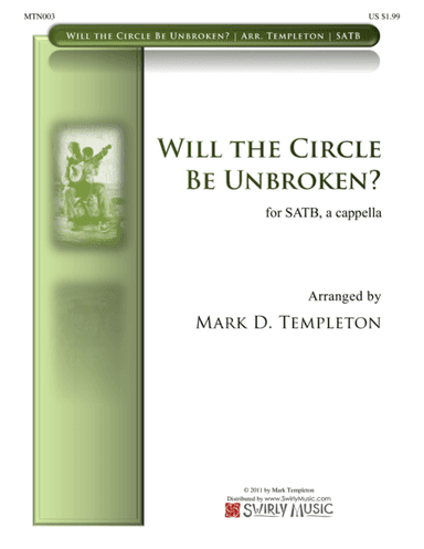 Will the Circle Be Unbroken? (arr. Mark D. Templeton)