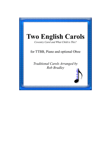Two English Carols - Coventry Carol and What Child is This TTBB (arr. Rob Bradley)