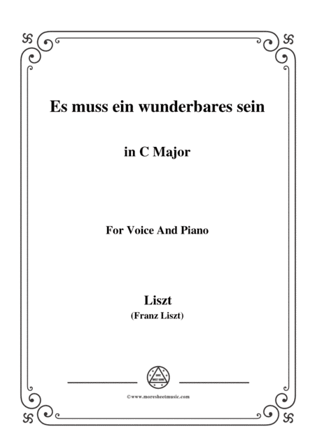 Liszt-Es muss ein wunderbares sein in C Major,for Voice and Piano (arr. MSM)