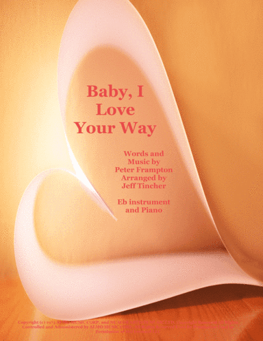 Baby, I Love Your Way (arr. Jeff Tincher)