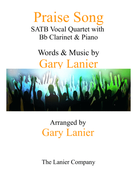 PRAISE SONG (SATB Vocal Quartet with Bb Clarinet & Piano)