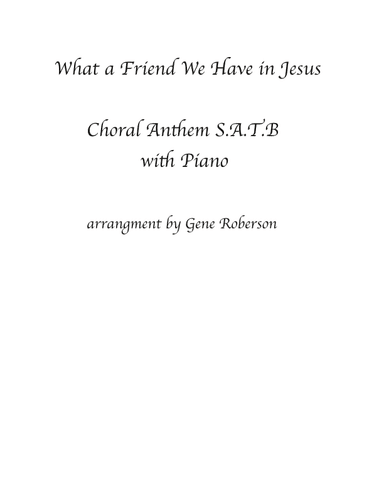 What a Friend We Have in Jesus SATB CHOIR (arr. Gene Roberson)