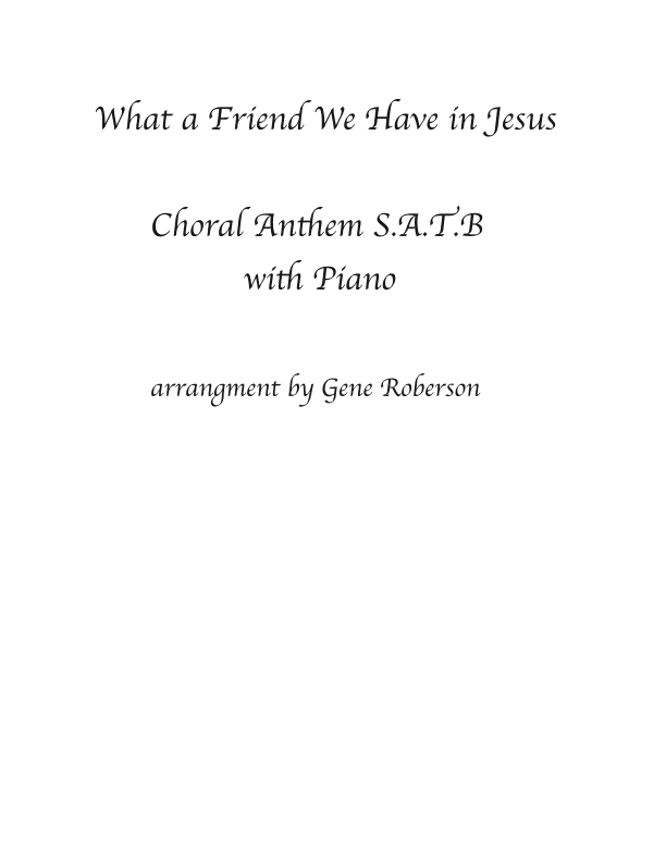 What a Friend We Have in Jesus SATB CHOIR (arr. Gene Roberson)