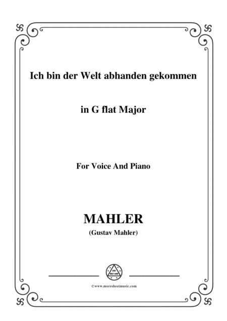 Mahler-Ich bin der Welt abhanden gekommen in G flat Major,for Voice and Piano (arr. MSM)