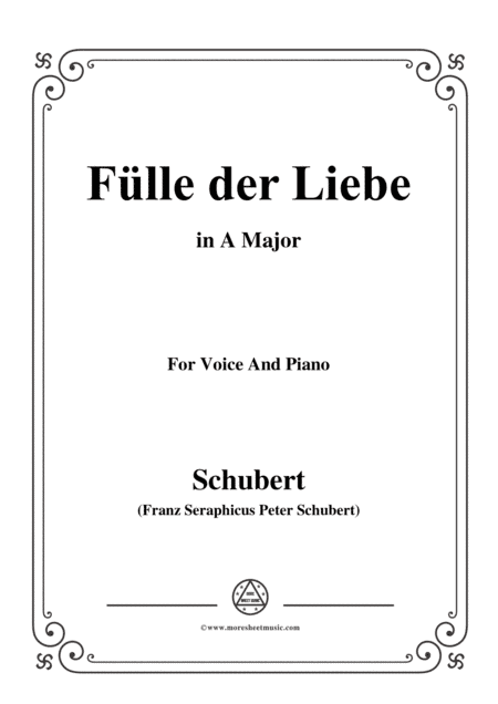 Schubert-Fülle der Liebe,in A Major,for Voice and Piano (arr. MSM)