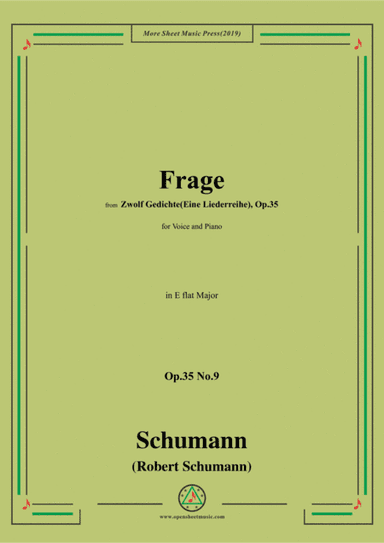 Schumann-Frage,Op.35 No.9 in E flat Major,for Voice&Piano (arr. MSM)