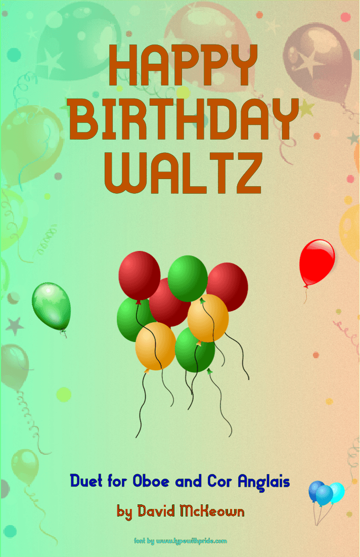 Happy Birthday Waltz, for Oboe and Cor Anglais (or English Horn) Duet (arr. David McKeown)