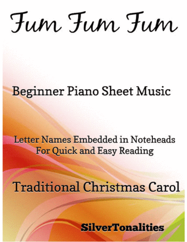 Fum Fum Fum Beginner Piano Sheet Music (arr. SilverTonalities)