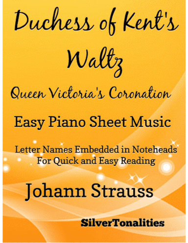 Duchess of Kent’s Waltz Queen Victoria’s Coronation Easy Piano Sheet Music (arr. SilverTonalities)