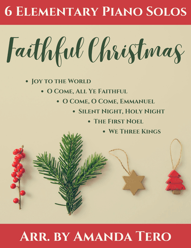 Faithful Christmas 6 elementary Christmas piano solos (arr. Amanda Tero)